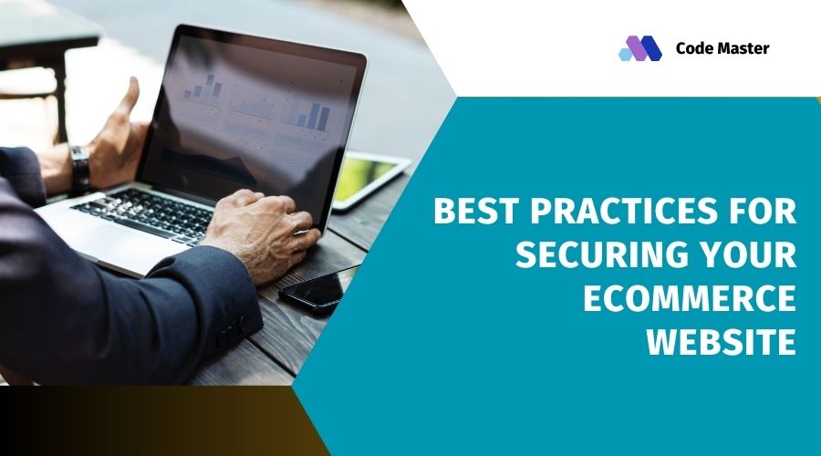 Best Practices for Securing Your Ecommerce Website