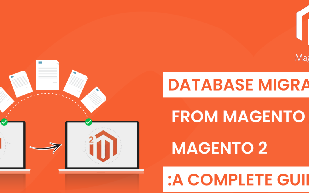 How to Migrate Magento 1 to Magento 2: Complete Guide :2024