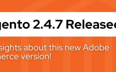 Magento 2.4.7 Release — Key Highlights, Features, & Fixes:2024